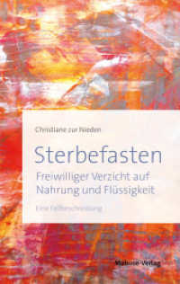 Sterbefasten : Freiwilliger Verzicht auf Nahrung und Flüssigkeit - Eine Fallbeschreibung. Vorwort: Rütting, Barbara （4. Aufl. 2023. 173 S. 21 cm）
