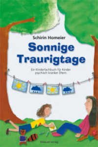 Sonnige Traurigtage : Ein Kinderfachbuch für Kinder psychisch kranker Eltern. Bilderbuch （8., überarb. Aufl. 2020. 127 S. durchgehend farbig illustriert. 2）