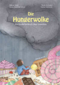 Die Hungerwolke : Ein Kinderfachbuch über Essanfälle. Eine Geschichte über Body-Shaming und Binge-Eating bei Kindern: So gelingt die Unterstützung auf dem Weg zum achtsamen Umgang mit Gefühlen und Emotionen!. Bilderbuch （2022. 71 S. 29.7 cm）