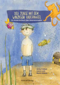 Der Junge mit dem winzigen Bauchnabel : Ein Kinderfachbuch über Blasenekstrophie. Bilderbuch （2022. 42 S. 24 cm）