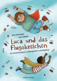 Luca und das Flugabzeichen : Ein Kinderfachbuch zu Übergewicht und Mobbing. Über Ausgrenzung durch Adipositas bei Kindern sprechen und Selbstbewusstsein stärken. Kinderbuch ab 6 （2024. 63 S. durchgängig vierfarbig illustriert. 24 cm）