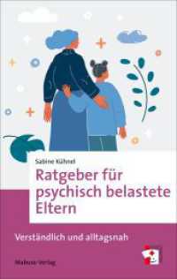 Ratgeber f&uuml;r psychisch belastete Eltern : Verst&auml;ndlich und alltagsnah (Erste Hilfen)