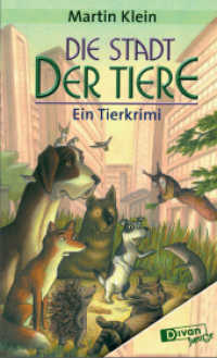 Die Stadt der Tiere : Ein Tierkrimi （2015. 280 S. m. Illustr. v. Sabine Willharm. 22.6 cm）