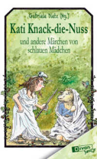 Kati Knack-die-Nuss : Und andere Märchen von schlauen Mädchen （2015. 186 S. m. Illustr. 22.6 cm）