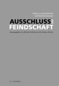 Ausschluss und Feindschaft : Studien zu Antisemitismus und Rechtsextremismus. Rainer Erb zum 65. Geburtstag （2010. 340 S. m. Abb. 23 cm）