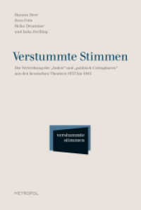 Verstummte Stimmen : Die Vertreibung der "Juden" und "politisch Untragbaren" aus den hessischen Theatern 1933 bis 1945 （2011. 411 S. 25.5 cm）