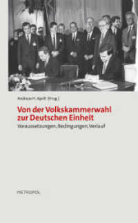 Von der Volkskammerwahl zur Deutschen Einheit : Voraussetzungen, Bedingungen, Verlauf （2011. 119 S. 20 cm）