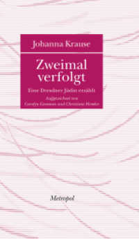Zweimal verfolgt : Eine Dresdner Jüdin erzählt (Bibliothek der Erinnerung Bd.13) （2. Aufl. 2011. 205 S. m. Abb. 20,5 cm）