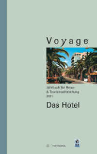 Voyage. Jahrbuch für Reise- und Tourismusforschung, 2011 : Bd. 9: Das Hotel (Jahrbuch für Reise- & Tourismusforschung 9) （2011. 237 S. 23 cm）