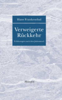 Verweigerte Rückkehr : Erfahrungen nach dem Judenmord (Bibliothek der Erinnerung 23) （1. Aufl. 2012. 220 S. m. Fotos u. Briefen. 21 cm）