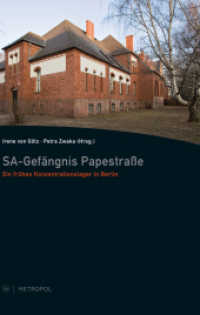 SA-Gefängnis Papestraße : Ein frühes Konzentrationslager in Berlin. Im Auftrag des Bezirksamtes Tempelhof-Schöneberg, Abt. Bildung, Kultur und Sport, Fachbereich Kunst, Kultur, Museen （1. Aufl. 2013. 192 S. 17 x 24 cm）