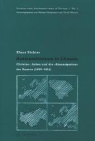 Antisemitismus in Litauen : Christen, Juden und die "Emanzipation" der Bauern (1889-1914) (Studien zum Antisemitismus in Europa 4) （1. Aufl. 2013. 447 S. 23 cm）