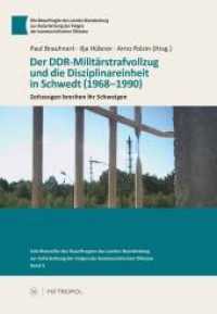 Der DDR-Militärstrafvollzug und die Disziplinareinheit in Schwedt (1968-1990) (Schriftenreihe der Beauftragten des Landes Brandenburg zur Aufarbeitung der Folgen der kommunistischen) （2. Aufl. 2013. 328 S. m. Illustr. 21 cm）
