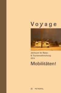 Mobilit&auml;ten (Voyage. Jahrbuch f&uuml;r Reise- & Tourismusforschung Bd.10) （2014. 240 S. 220 mm）