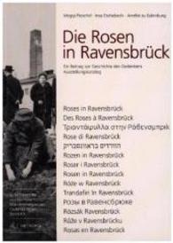 Die Rosen in Ravensbrück : Ein Beitrag zur Geschichte des Gedenkens. Ausstellungskatalog (Schriftenreihe der Stiftung Brandenburgische Gedenkstätten Bd.49) （2015. 102 S. 260 mm）