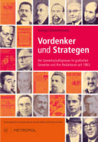 Vordenker und Strategen : Die Gewerkschaftspresse im grafischen Gewerbe und ihre Redakteure seit 1863 （2016. 480 S. 24 cm）
