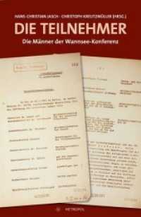 Die Teilnehmer : Die Männer der Wannsee-Konferenz （2017. 336 S. 23 cm）
