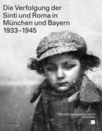 Die Verfolgung der Sinti und Roma in München und Bayern 1933-1945 : Publikation zur Ausstellung im NS-Dokumentationszentrum München vom 27. Oktober 2016 bis 29. Januar 2017 （2016. 318 S. m. Abb. 26.9 cm）