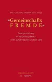 "Gemeinschaftsfremde" : Zwangserziehung im Nationalsozialismus, in der Bundesrepublik und der DDR （2016. 200 S. 21 cm）