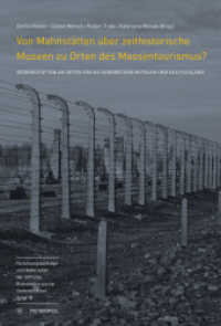 Von Mahnstätten über zeithistorische Museen zu Orten des Massentourismus? (Reihe Forschungsbeiträge und Materialien der Stiftung Brandenburgische Gedenkstätten 18) （2016. 224 S. 23 cm）