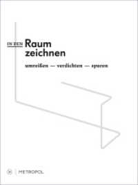 In den Raum zeichnen : umreißen, verdichten, spuren. Katalog zu den Ausstellungen in Berlin （2017. 116 S. 279 mm）