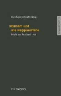 "Einsam und wie weggeworfen" : Briefe aus Russland 1943 (ZeitgeschichteN 20) （2018. 267 S. 20 cm）