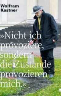 "Nicht ich provoziere, sondern die Zustände provozieren mich." （2018. 184 S. 27 cm）