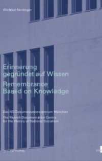 Erinnerung gegründet auf Wissen / Remembrance Based on Knowledge : Das NS-Dokumentationszentrum München/The Munich Documentation Centre for the History of National Socialism （2018. 269 S. 221 x 180 mm）