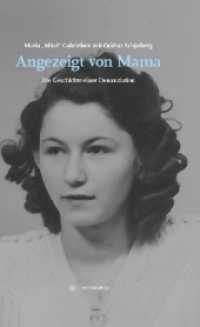 Angezeigt von Mama : Die Geschichte einer Denunziation (Studien und Dokumente zur Holocaust- und Lagerliteratur 5) （2. Aufl. 2023. 138 S. 21 cm）