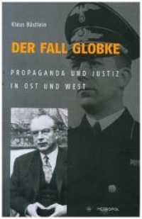Der Fall Globke : Propaganda und Justiz in Ost und West