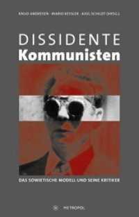 Dissidente Kommunisten : Das sowjetische Modell und seine Kritiker （2018. 264 S. 21 cm）
