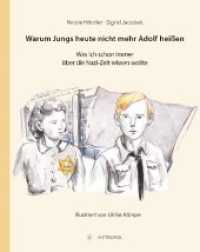 Warum Jungs heute nicht mehr Adolf heißen : Was ich schon immer über die Nazi-Zeit wissen wollte （2020. 68 S. 40 Abb. 21.4 cm）