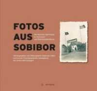 Fotos aus Sobibor : Die Niemann-Sammlung zu Holocaust und Nationalsozialismus （2020. 380 S. 180 Abb. 216 x 228 cm）