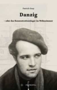 Danzig : - oder das Konzentrationslager im Wohnzimmer （2020. 156 S. 21 cm）