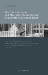 Medikamentenvergabe und Medikamentenerprobung in kinder- und jugendpsychiatrischen Einrichtungen des LVR 1945-1975 (Rheinprovinz 1) （2020. 140 S. 21 cm）