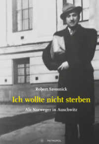 Ich wollte nicht sterben : Als Norweger in Auschwitz (Studien und Dokumente zur Holocaust- und Lagerliteratur 11) （2021. 224 S. 21 cm）