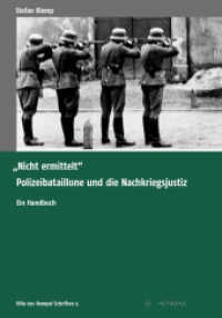 "Nicht ermittelt" : Polizeibataillone und die Nachkriegsjustiz. Ein Handbuch (Villa ten Hompel Schriften 5) （3. Aufl. 2022. 728 S. 40 Abb. 24 cm）
