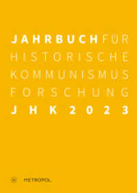 Jahrbuch für Historische Kommunismusforschung 2023 : Schwerpunkt: Kontrollregime und Stabilitätserwartungen im Spätsozialismus （2023. 296 S. 24 cm）