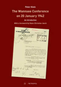 The Wannsee Conference on 20 January 1942 : An introduction （2023. 136 S. 40 Abb. 21 cm）