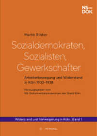 Sozialdemokraten, Sozialisten, Gewerkschafter : Arbeiterbewegung und Widerstand in Köln 1933-1938 (Widerstand und Verweigerung in Köln 1933-1945 1) （2024. 454 S. 24 cm）