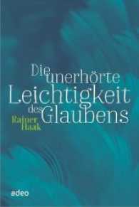 Die unerhörte Leichtigkeit des Glaubens （2017. 128 S. mit Schutzumschlag, Spotlackierung. 187 mm）