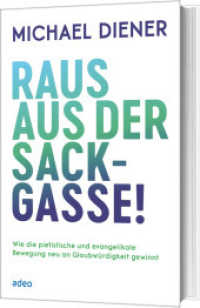 Raus aus der Sackgasse! : Wie die pietistische und evangelikale Bewegung neu an Glaubürdigkeit gewinnt （2021. 240 S. mit Schutzumschlag. 215 mm）
