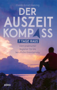 Der Auszeit-Kompass : 7 Tage raus. Dein praktischer Begleiter f&uuml;r die berufliche Orientierung