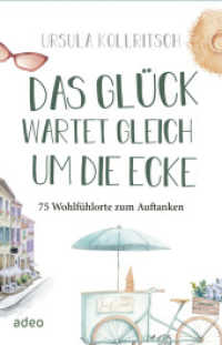 Das Glück wartet gleich um die Ecke : 75 Wohlfühlorte zum Auftanken （2023. 208 S. 2-farbige Innengestaltung. 187 mm）