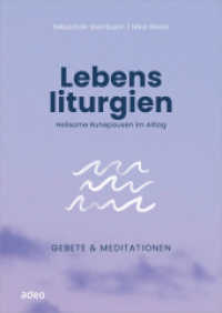 Lebensliturgien : Heilsame Ruhepausen im Alltag. Gebete & Meditationen （2024. 240 S. 4-farbige Innengestaltung. 210 mm）