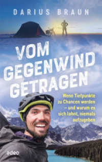 Vom Gegenwind getragen : Wenn Tiefpunkte zu Chancen werden - und warum es sich lohnt, niemals aufzugeben （2025. 288 S. 4-farbige Innengestaltung. 215 mm）
