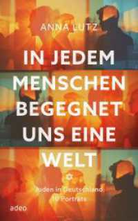In jedem Menschen begegnet uns eine Welt : Juden in Deutschland. Zehn Portr&auml;ts