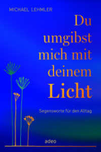 Du umgibst mich mit deinem Licht : Segensworte f&uuml;r den Alltag