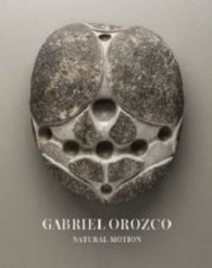 Gabriel Orozco. Natural Motion : Dtsch.-Engl.