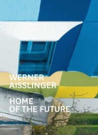Werner Aisslinger. Home of the Future （2013. 99 S. 270 mm）